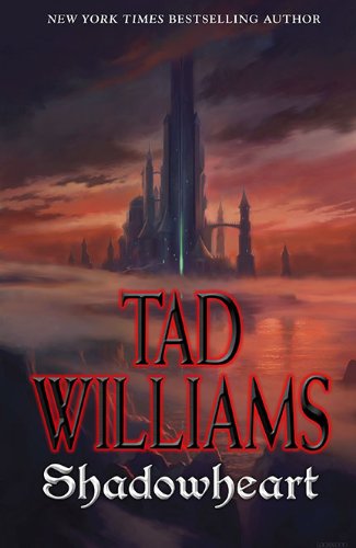 Shadowheart Volume Four Of Shadowmarch Tad Williams