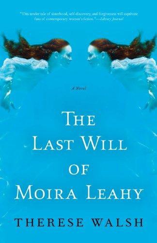 The Last Will Of Moira Leahy Therese Walsh