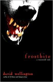 Frostbite A Werewolf Tale David Wellington