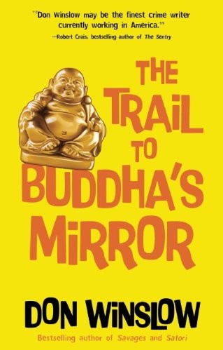 The Trail To Buddhas Mirror Don Winslow