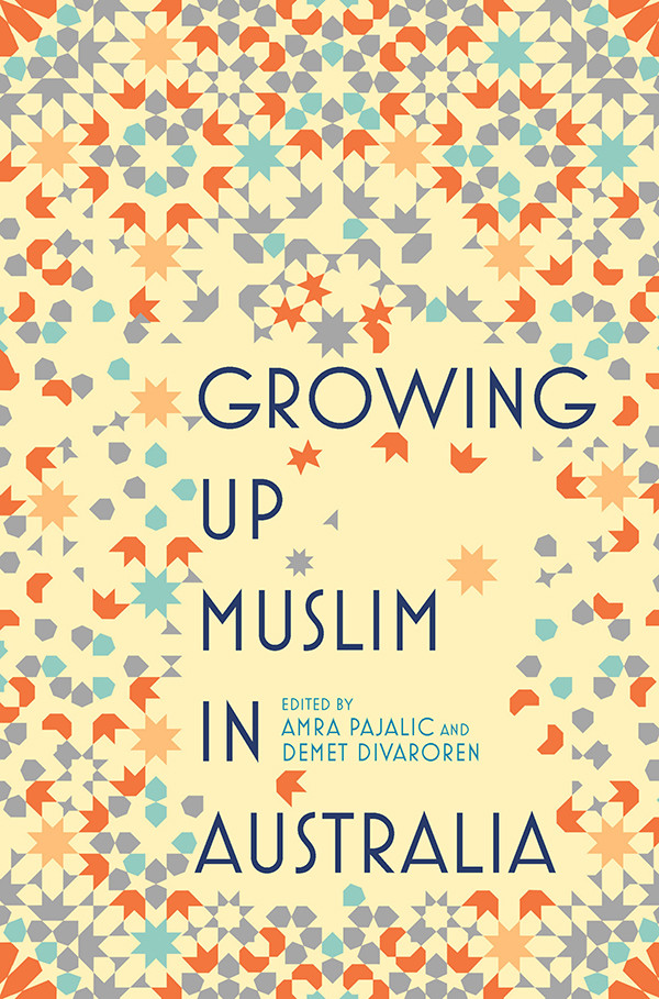 Coming Of Age Growing Up Muslim In Australia Demet Divaroren