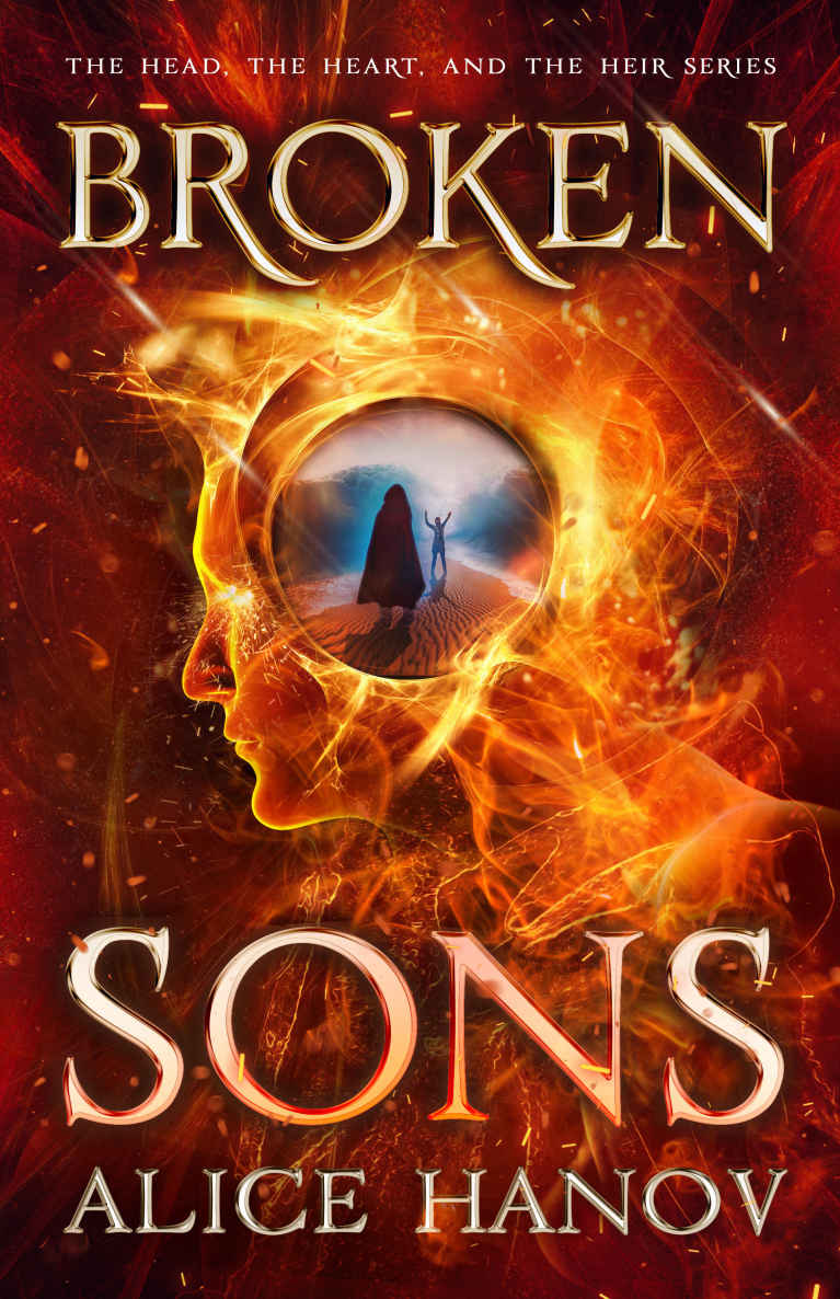 Broken Sons The Head The Heart And The Heir Series Book 2 Alice Hanov