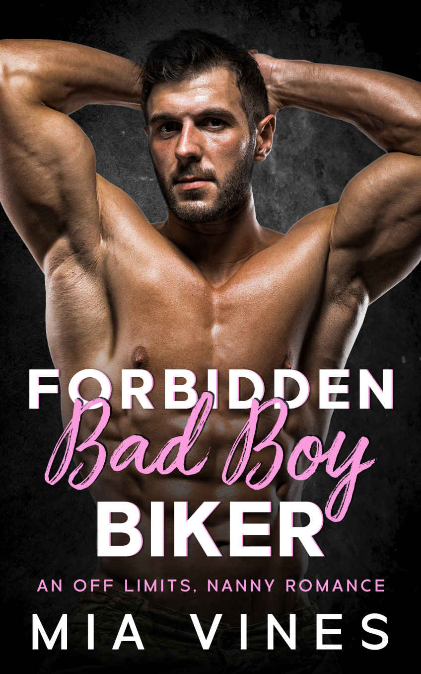 Forbidden Bad Boy Biker An Off Limits Nanny Romance Mia Vines