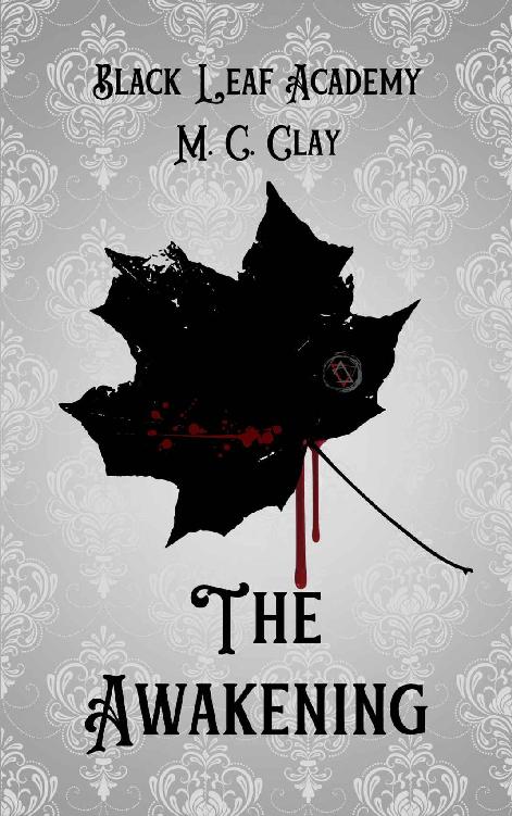 The Awakening A Black Leaf Academy Novel M C Clay