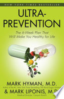 Ultraprevention The 6week Plan That Will Make You Healthy For Life 1st Mark Hyman