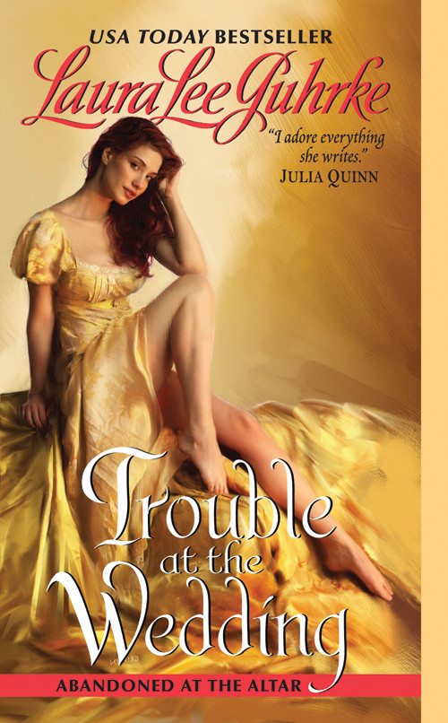 Trouble At The Wedding Laura Lee Guhrke