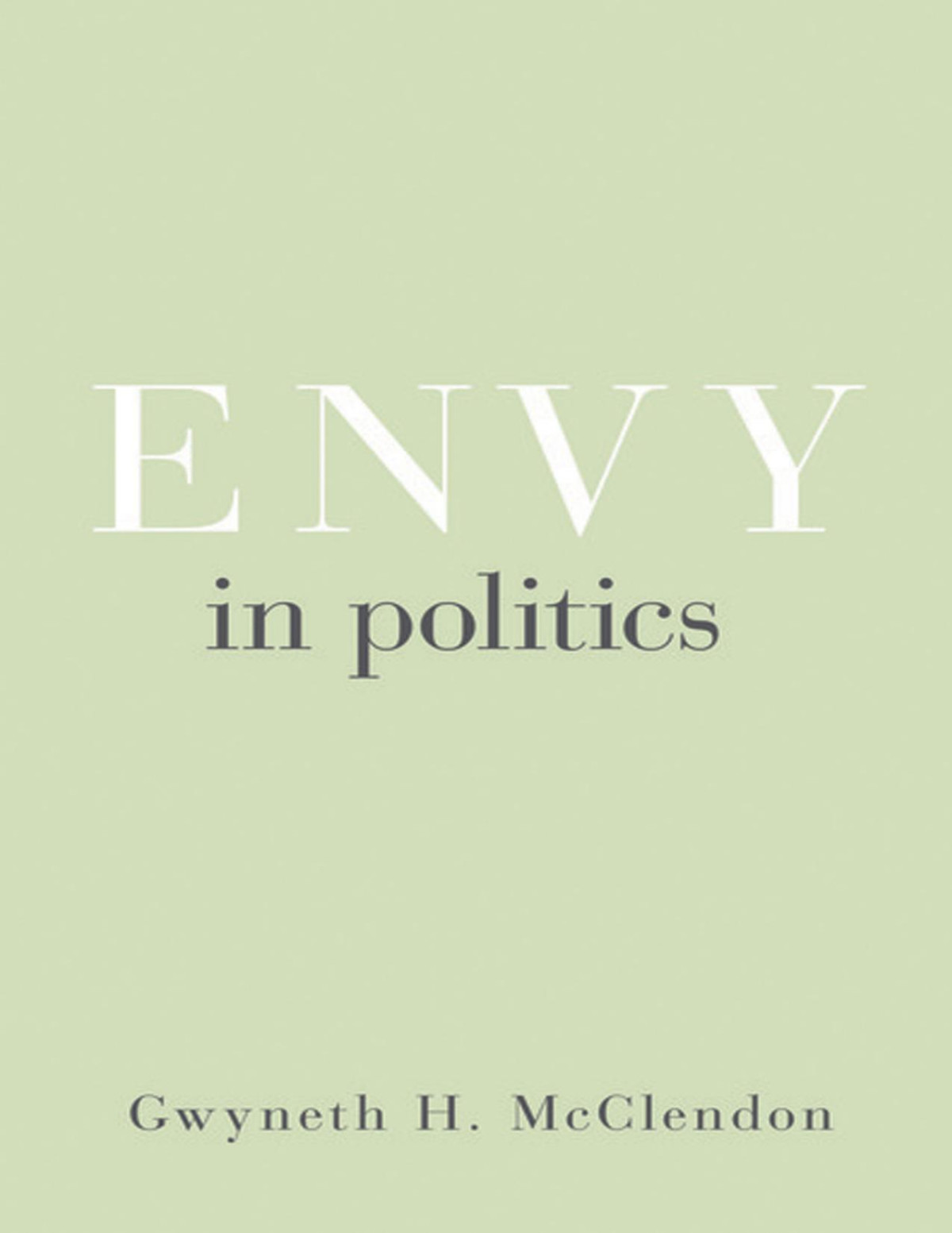 Envy In Politics Gwyneth H Mcclendon