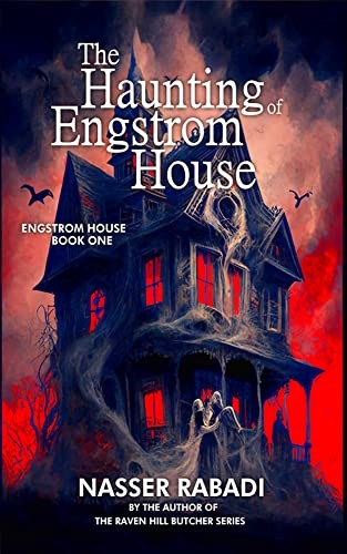 The Engstrom House 01 The Haunting Of Engstrom House Engstrom House Book One Nasser Rabadi