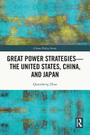 Great Power Strategies The United States China And Japan 1st Edition Quansheng Zhao