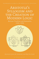 Aristotles Syllogism And The Creation Of Modern Logic Lukas M Verburgt Matteo Cosci