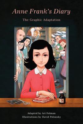 Anne Franks Diary The Graphic Adaptation Anne Frank Ari Folman