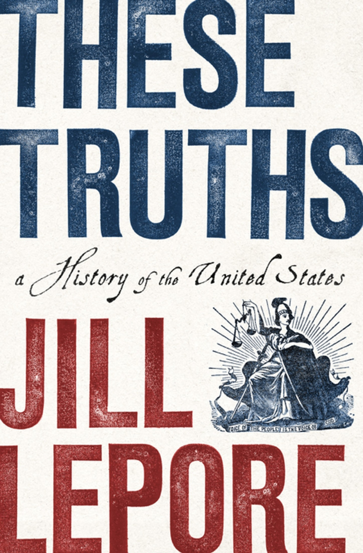 These Truths A History Of The United States Jill Lepore