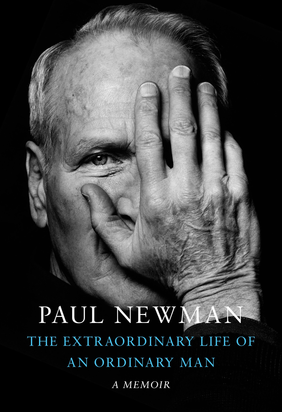 The Extraordinary Life Of An Ordinary Man Paul Newman