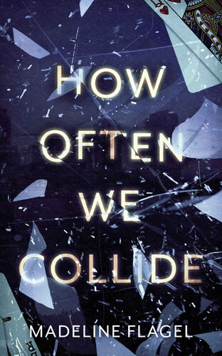 How Often We Collide Madeline Flagel