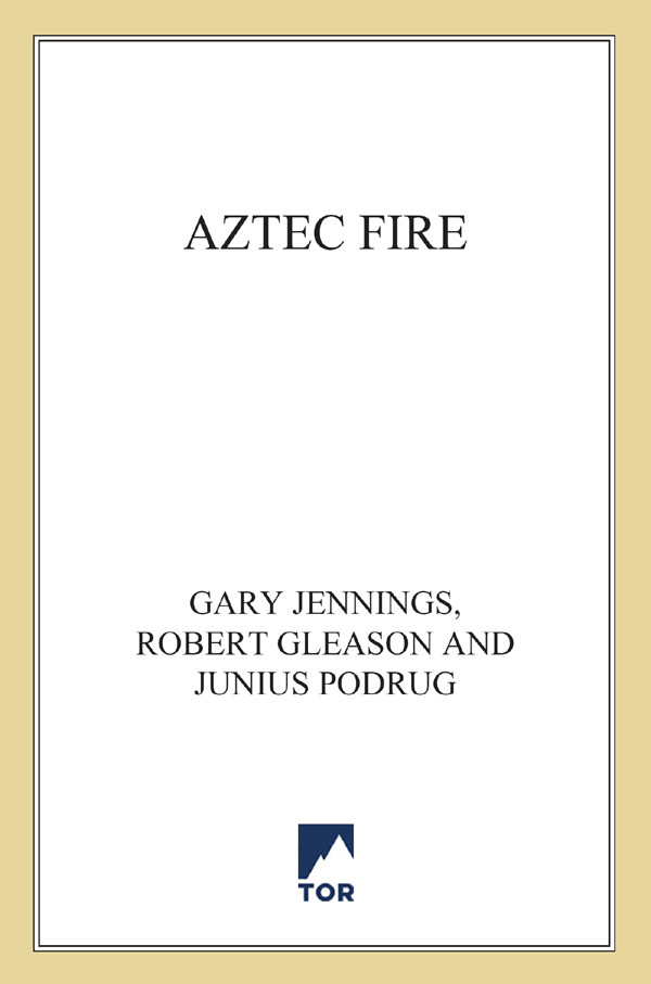Aztec Fire Gary Jennings Robert Gleason Junius Podrug