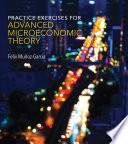 Practice Exercises For Advanced Microeconomic Theory 1st Edition Felix Munozgarcia