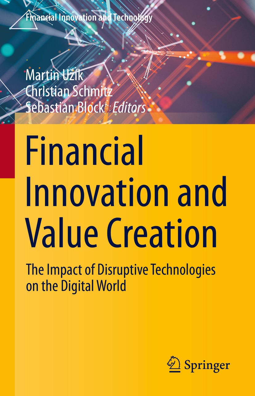Financial Innovation And Value Creation The Impact Of Disruptive Technologies On The Digital World Martin Uk