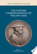 The Further Correspondence Of William Laud William Laud