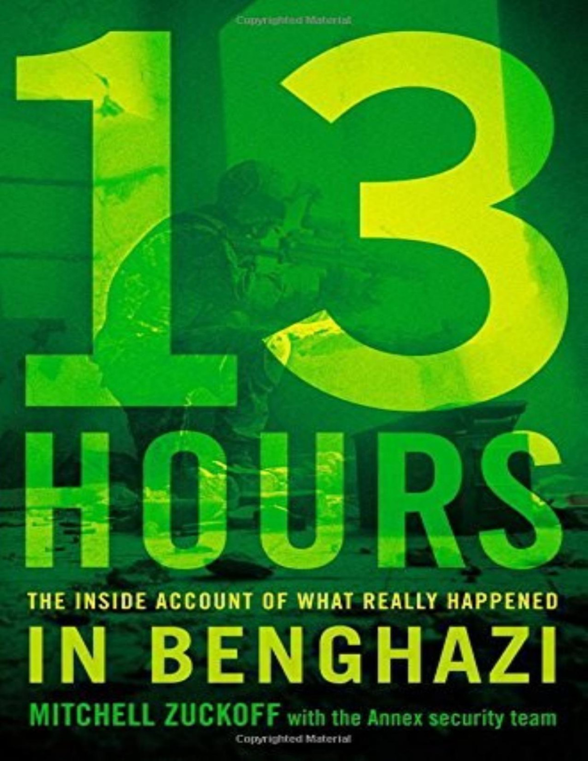 13 Hours The Inside Account Of What Really Happened In Benghazi Mitchell Zuckoff