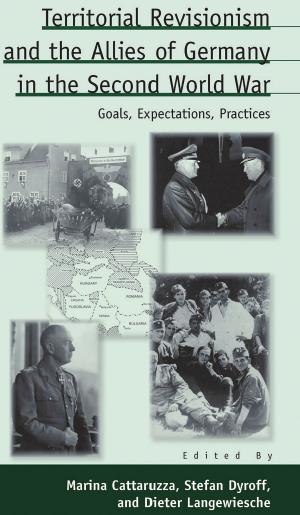 Territorial Revisionism And The Allies Of Germany In The Second World War 1st Marina Cattaruzza