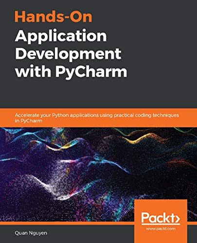 Handson Application Development With Pycharm 1st Edition Quan Nguyen