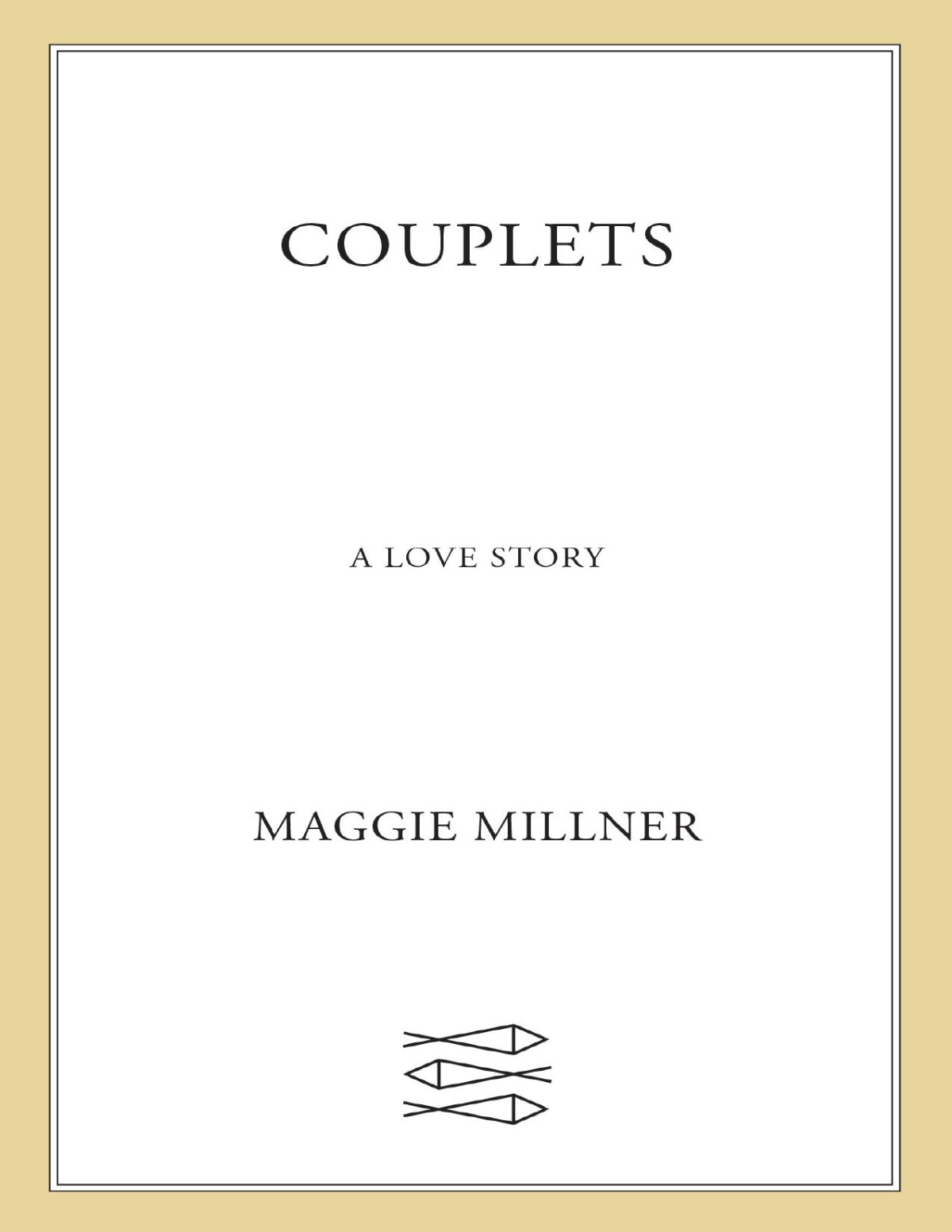 Couplets A Love Story Maggie Millner