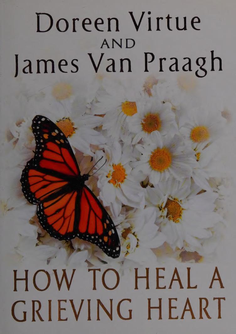 How To Heal A Grieving Heart Doreen Virtue James Van Praagh