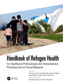 Handbook Of Refugee Health For Healthcare Professionals And Humanitarians Providing Care To Forced Migrants 1st Edition Miriam Orcutt