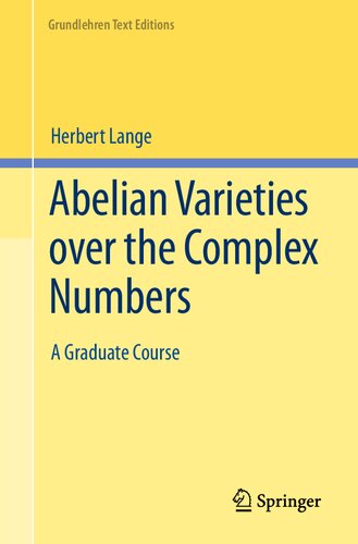 Abelian Varieties Over The Complex Numbers A Graduate Course 1st Edition Herbert Lange