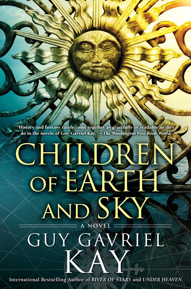 Children Of Earth And Sky Guy Gavriel Kay