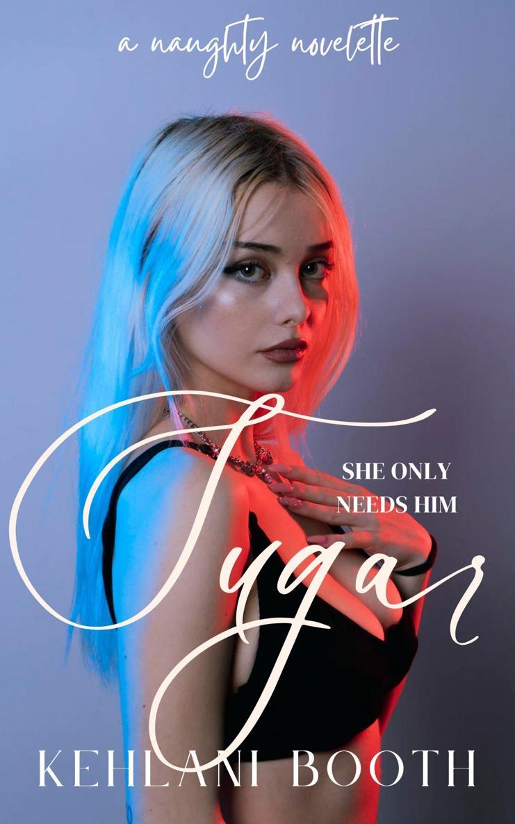 Sugar A Naughty Novelette 1st Edition Kehlani Booth