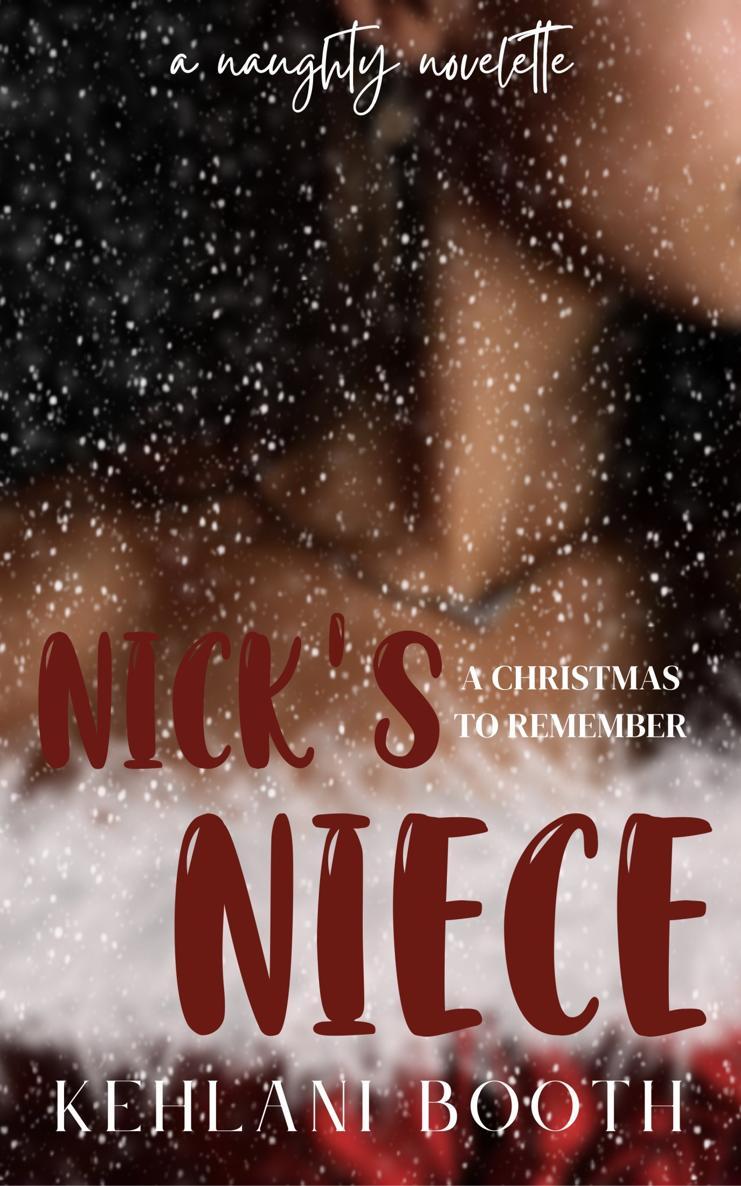 Nicks Niece A Naughty Novelette 1st Edition Kehlani Booth
