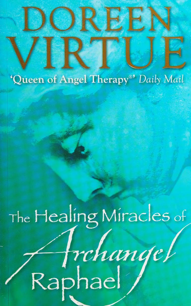 The Healing Miracles Of Archangel Raphael Doreen Virtue