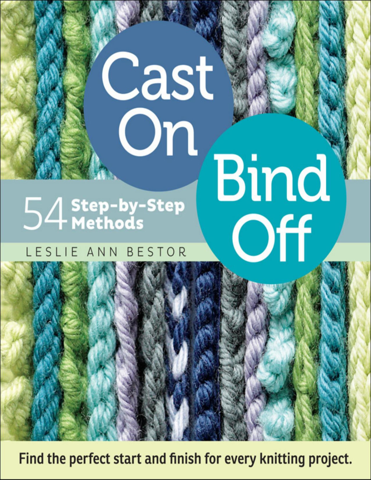 Cast On Bind Off 54 Stepbystep Methods Leslie Ann Bestor