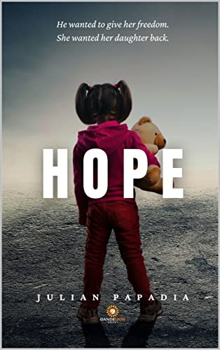 Hope He Wanted To Give Her Freedom She Wanted Her Daughter Back Julian Papadia