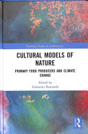 Cultural Models Of Nature Primary Food Producers And Climate Change 1st Edition Giovanni Bennardo