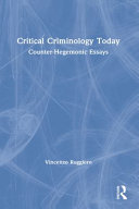 Critical Criminology Today Counterhegemonic Essays 1st Edition Vincenzo Ruggiero