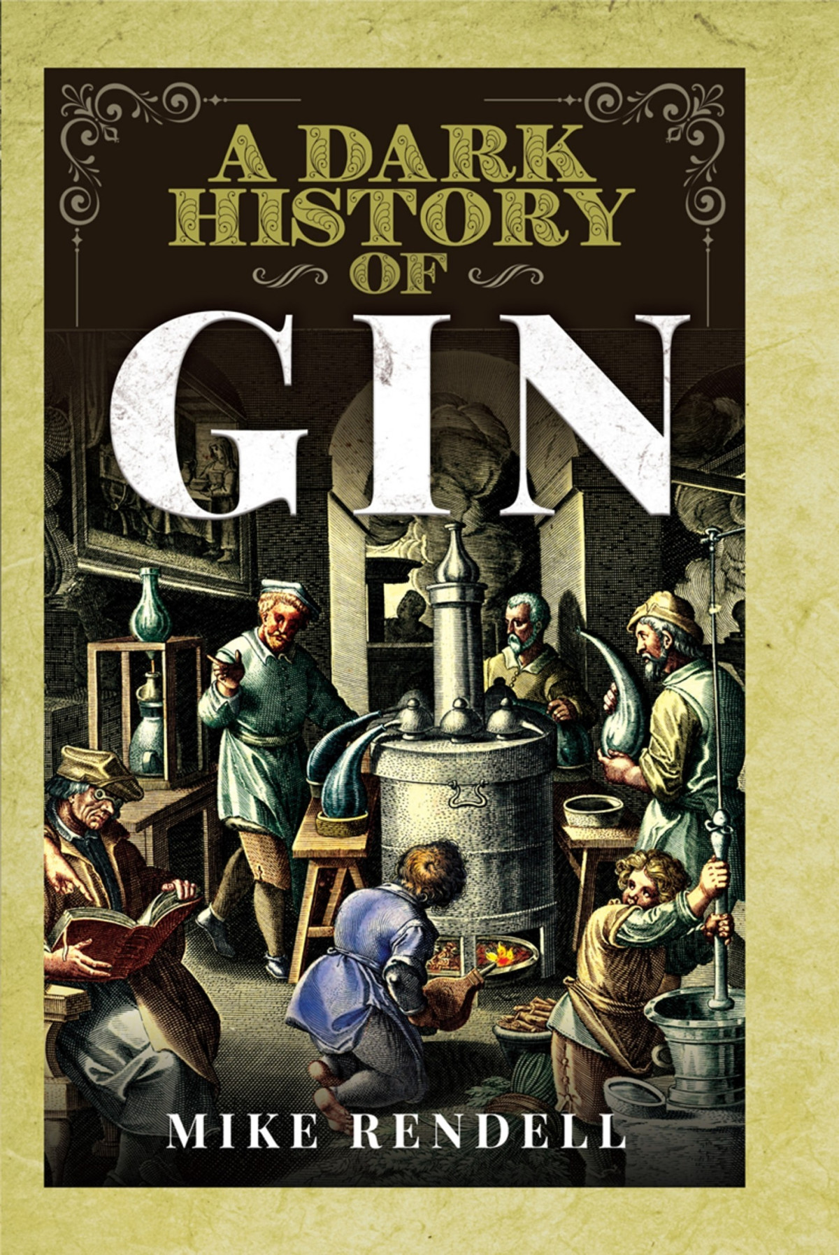 A Dark History Of Gin Mike Rendell