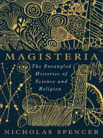 Magisteria The Entangled Histories Of Science Religion Nicholas Spencer