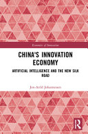 Chinas Innovation Economy Artificial Intelligence And The New Silk Road Jonarild Johannessen