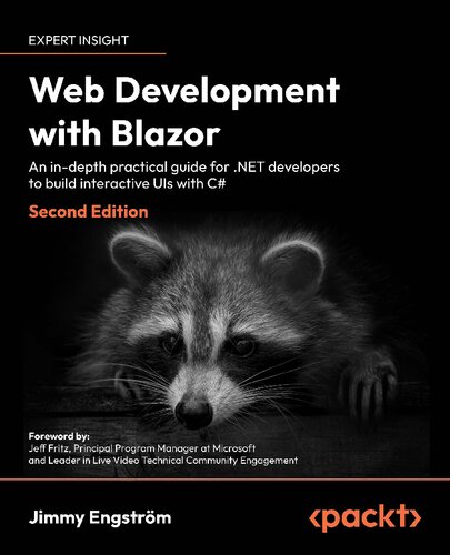 Web Development With Blazor An Indepth Practical Guide For Net Developers To Build Interactive Uis With C 2nd Edition 2nd Jimmy Engstrm Engstrom