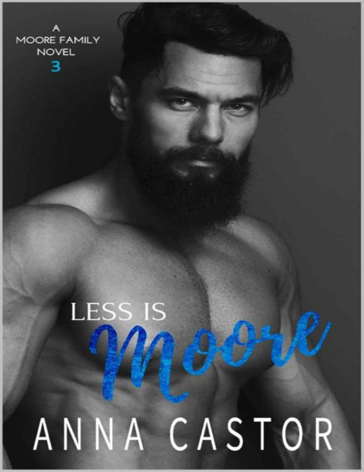 Less Is Moore Moore Family Romance Series Moore Family Series Book 3 Anna Castor