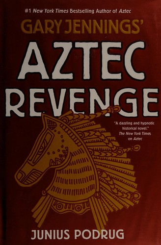 Aztec Revenge Gary Jennings Junius Podrug