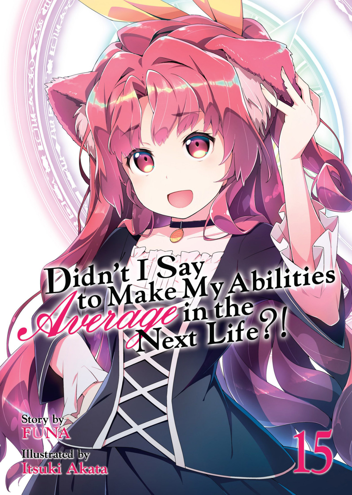 Didnt I Say To Make My Abilities Average In The Next Life Light Novel Vol 15 Funa