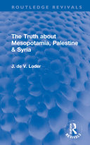 The Truth About Mesopotamia Palestine And Syria J De V Loder