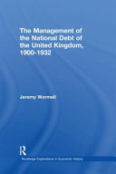 The Management Of The National Debt Of The United Kingdom 19001932 1st Edition Jeremy Wormell