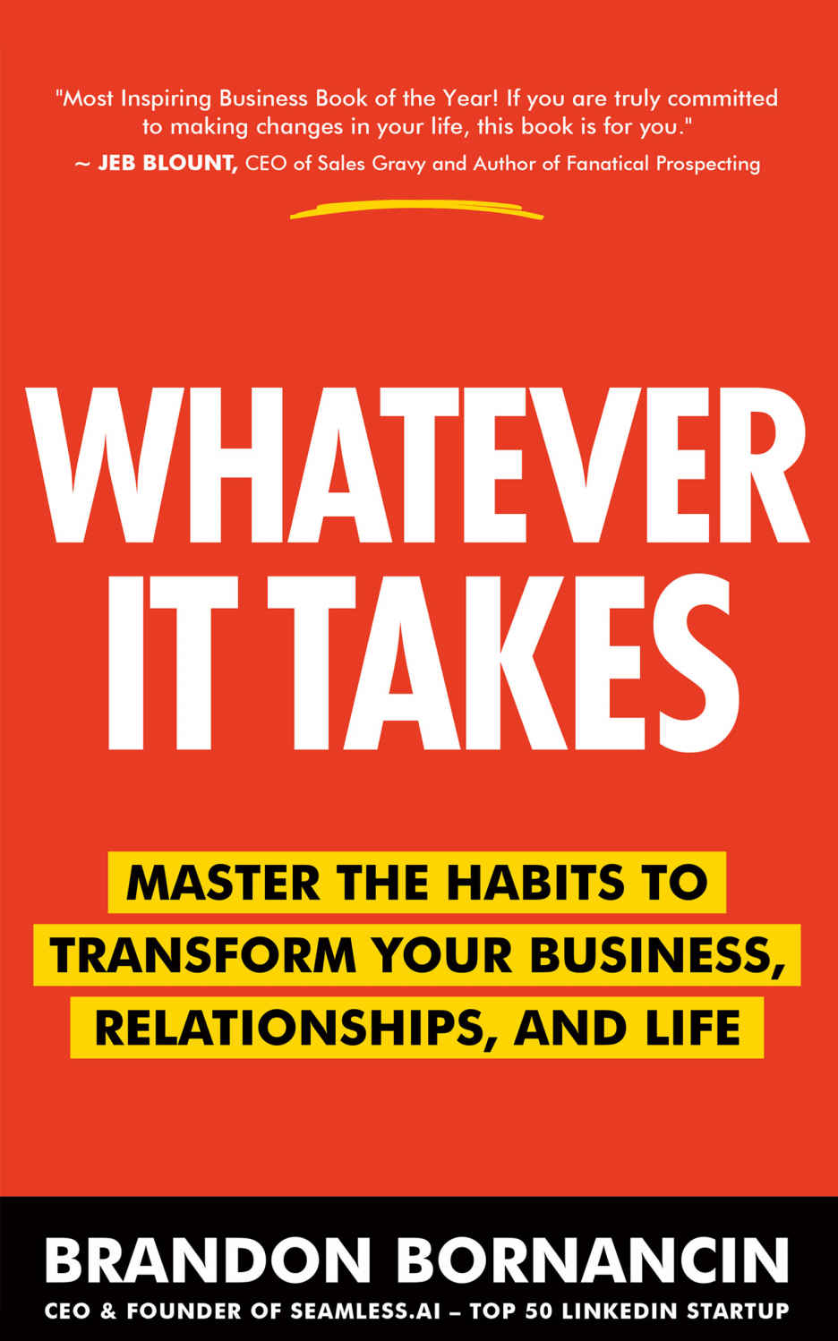 Whatever It Takes Master The Habits To Transform Your Business Relationships And Life Brandon Bornancin