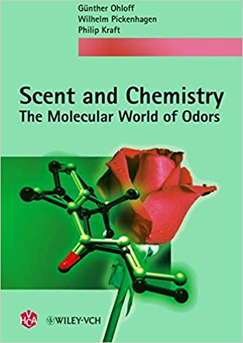 Scent And Chemistry The Molecular World Of Odors 1st Edition Gnther Ohloff