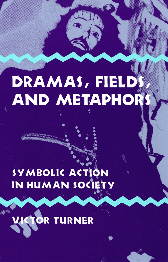 Dramas Fields And Metaphors Symbol Myth And Ritual Victor Turner