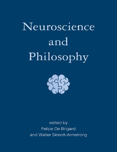 Neuroscience And Philosophy 1st Felipe De Brigard Walter Sinnottarmstrong